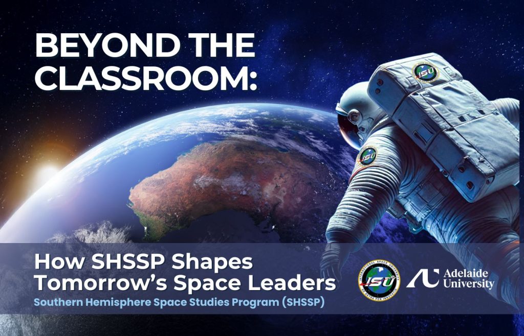 Beyond the classroom: How SHSSP Shapes Tomorrow’s Space Leaders